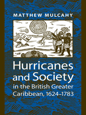 cover image of Hurricanes and Society in the British Greater Caribbean, 1624–1783